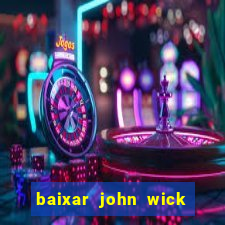 baixar john wick de volta ao jogo mega